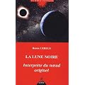 La lune noire, interpr�te du noeud originel