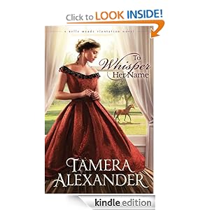 To Whisper Her Name (A Belle Meade Plantation Novel) [Kindle Edition]