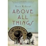 Above All Thingsby Tanis Rideout