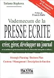 Vademecum de la presse écrite : Créer, gérer, développer un journal et en améliorer le professionnalisme dans les démocraties émergentes et ailleurs ...