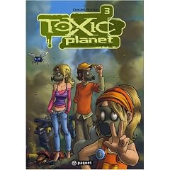 Toxic Planet, Tome 3 : Retour de flamme
