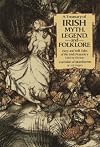 A Treasury of Irish Myth, Legend, and Folklore (A Treasury of Irish Myth, Legend, and Folklore and Cuchulain of Muirthemne)