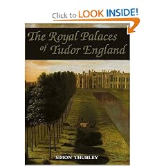 The Royal Palaces of Tudor England: Architecture and Court Life, 1460-1547 (Paul Mellon Centre for Studies in Britis)