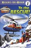 To the Rescue! To the Rescue!