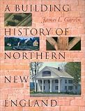 A Building History of Northern New England
