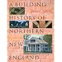 A Building History of Northern New England
