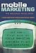 Mobile Marketing: The Message Revolution