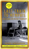 Last Train to Memphis: The Rise of Elvis Presley