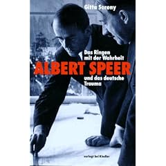 Das Ringen mit der Wahrheit. Albert Speer und das deutsche Trauma.