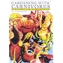Gardening with Carnivores: Pitcher Plants in Cultivation and the Wild