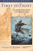 First to Fight: An Inside View of the U.S. Marine Corps (Bluejacket Books)