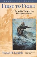 First to Fight: An Inside View of the U.S. Marine Corps (Bluejacket Books)