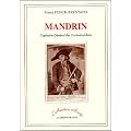 Mandrin : Capitaine G�n�ral des Contrebandiers