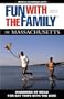 Fun with the Family in Massachusetts, 4th: Hundreds of Ideas for Day Trips with the Kids