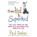 From Kid to Superkid: Set your family on the path to a junk-food free, healthy future