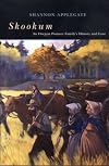 Skookum: An Oregon Pioneer Family's History and Lore