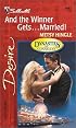 And The Winner Gets...Married!  (Dynasties:  The Connellys) (Silhouette Desire)