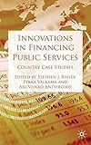 Innovations in financing public services : country case studies