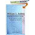 An Introduction to English Economic History and Theory: Part 1. The Middle Ages by  William James Ashley