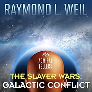 The Slaver Wars, Book 6 - Raymond L. Weil