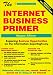 The Internet Business Primer: Exploring Business Opportunities on the Information Superhighway (Small Business Sourcebooks)