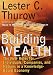 Building Wealth: The New Rules for Individuals, Companies and Nations