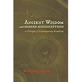 ancient wisdom and modern misconceptions a critique of contemporary scientism