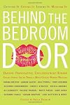 Behind the Bedroom Door: 26 Women on Getting It, Giving It, Loving It, Missing It