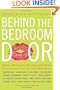 Behind the Bedroom Door: Getting It, Giving It, Loving It, Missing It