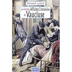 Les grandes affaires criminelles du Vaucluse