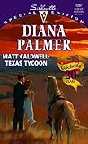 Matt Caldwell: Texas Tycoon (Long, Tall Texans) (Harlequin Special Edition)