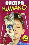 Cuerpo Humano: Las 101 Curiosidades más Llamativas (101 Records (libsa))