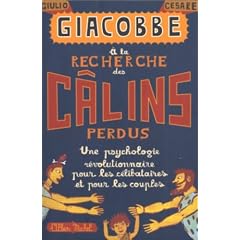 A la recherche des c�lins perdus : Une psychologie r�volutionnaire pour les c�libataires et les couples