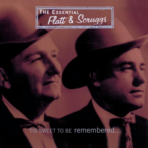 Lester Flatt & Earl Scruggs - The Essential Flatt & Scruggs: 