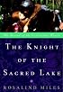 The Knight of the Sacred Lake (The Guenevere Novels Number 2)