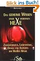 Das geheime Wissen einer modernen Hexe - Zauberformeln, Liebestr�nke, Orakel und Auspizien der Wei�en Magie