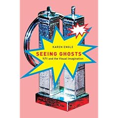 Seeing Ghosts: 9/11 and the Visual Imagination