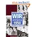 Wir vom Jahrgang 1950: Kindheit und Jugend