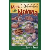 More Coffee With Nonna: Stories of My Italian Grandmother