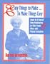 Easy Things to Make to Make Things Easy: Simple Do-It-Yourself Home Modifications for Older People and Others With Physical Limitations