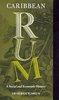 Caribbean Rum: A Social and Economic History