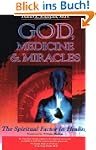 God, Medicine, and Miracles: The Spir...