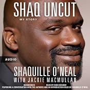 Shaq Uncut: My Story | [Shaquille O'Neal, Jackie MacMullan]