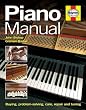 Piano Manual: Buying, problem-solving, care, repair and tuning