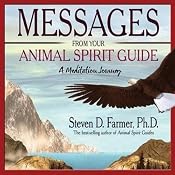 Messages from Your Animal Spirit Guide: A Meditation Journey | [Steven Farmer]