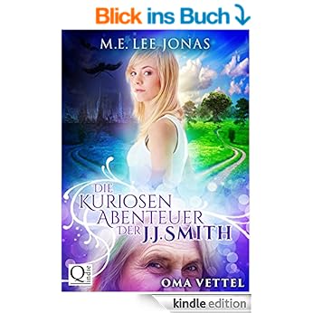 Die kuriosen Abenteuer der J.J. Smith 01: Oma Vettel 