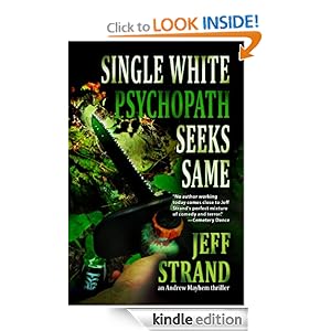 Single White Psychopath Seeks Same (Adventures of Andrew Mayhem) Jeff Strand