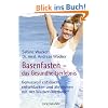 Basenfasten - das Gesundheitserlebnis: Genussvoll ents�uern, entschlacken und abnehmen - mit der Wacker-Methode�