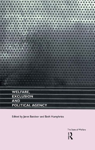 Welfare, Exclusion and Political Agency (The State of Welfare)