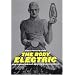 The Body Electric: How Strange Machines Built the Modern American (American History and Culture Series)
